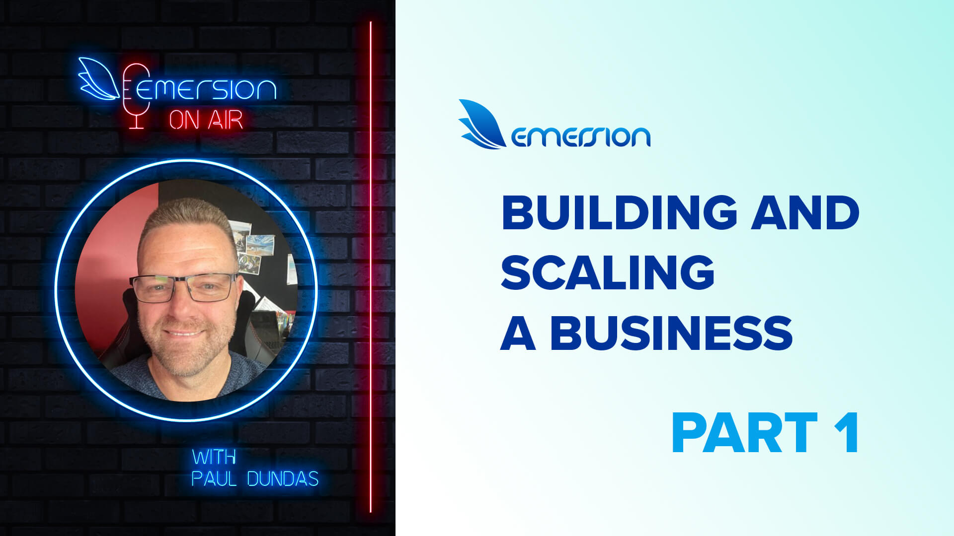 Building and Scaling a Business with Paul Dundas - Part 1